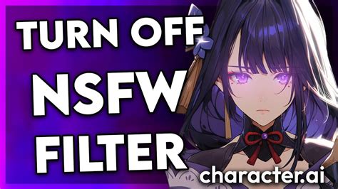 how to disable the nsfw filter on character ai|How to Turn Off NSFW Filter on Character AI